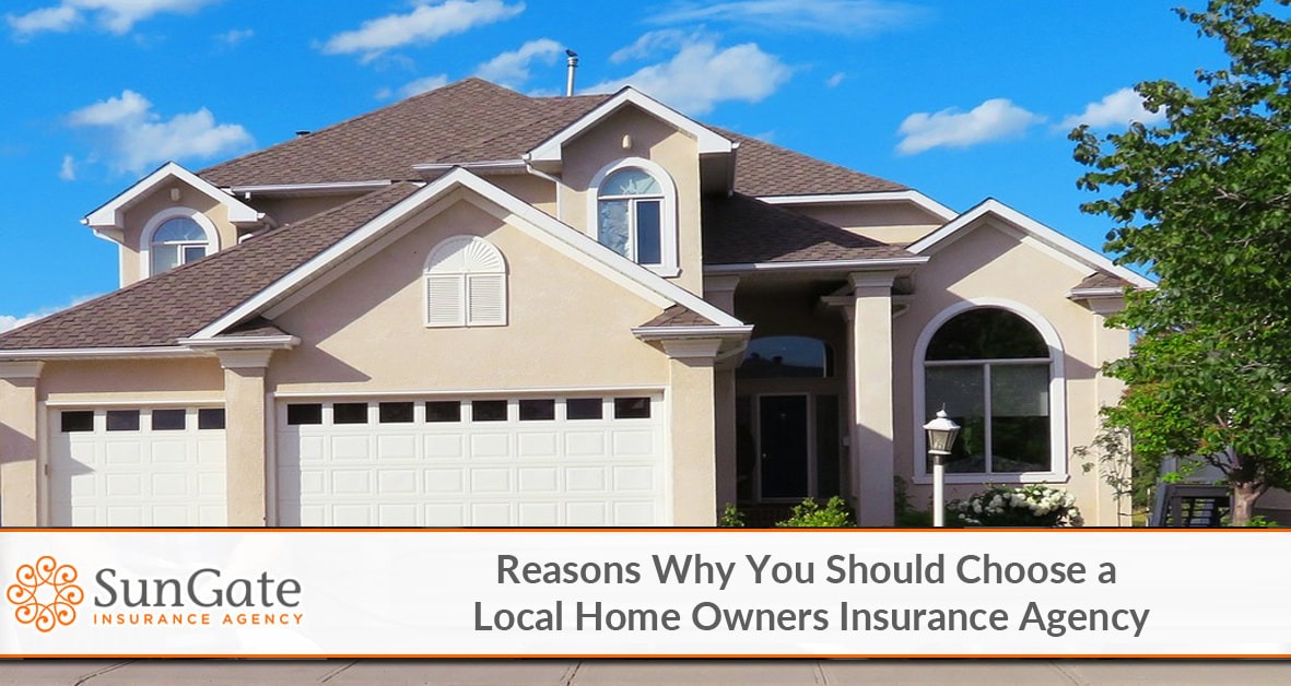 5 Reasons Why You Should Choose a Local Home Owners Insurance Agency