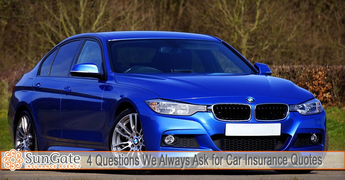 4 Questions We Always Ask for Car Insurance Quotes