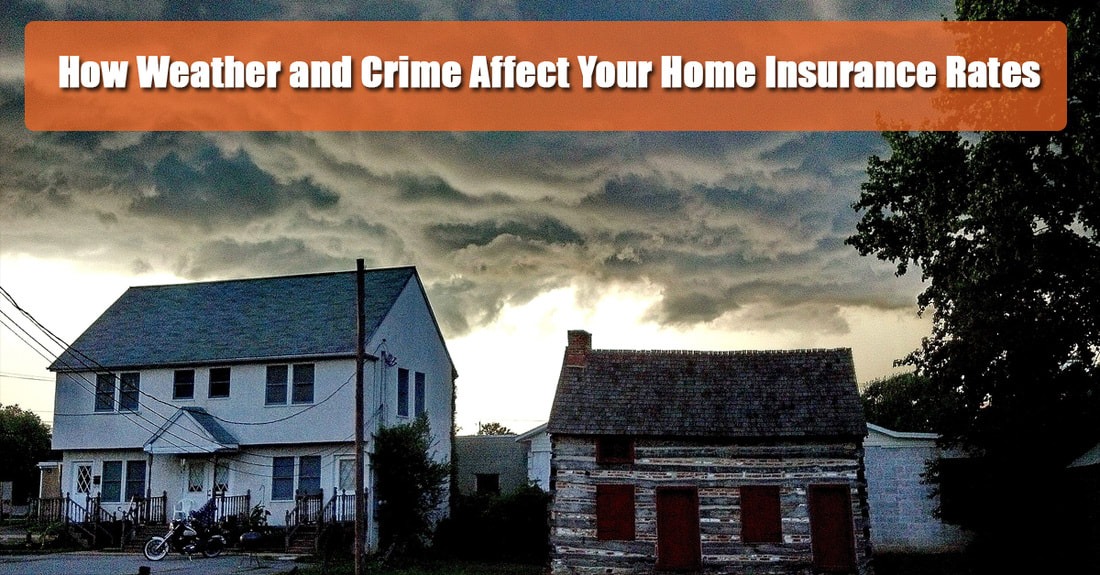 How Weather and Crime Affect Your Home Insurance Rates