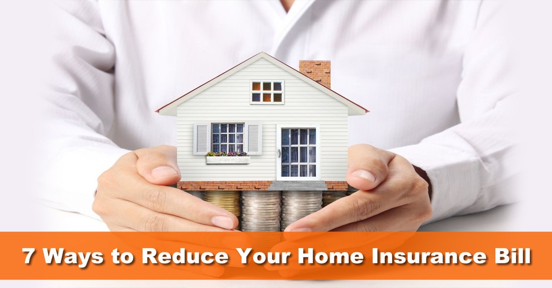 7 Ways to Reduce Your Home Insurance Bill